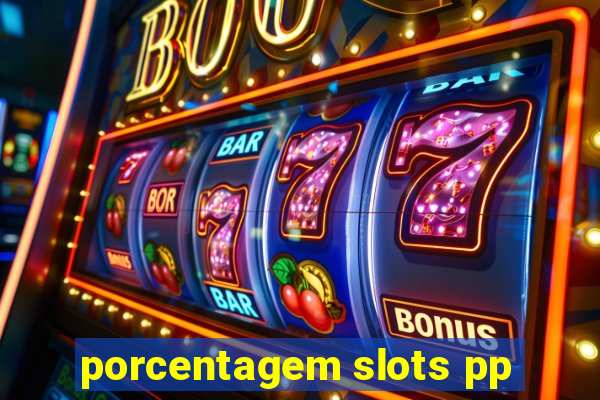 porcentagem slots pp